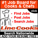 Line Cook Jobs : LineCooks .com : #1 Job Board for Cooks and Chefs